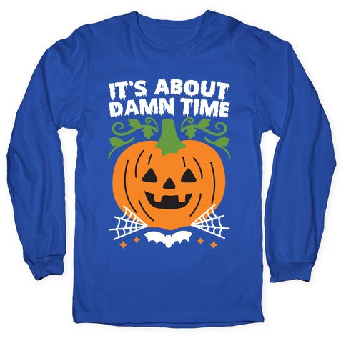 It's About Damn Time for Halloween Longsleeve Tee