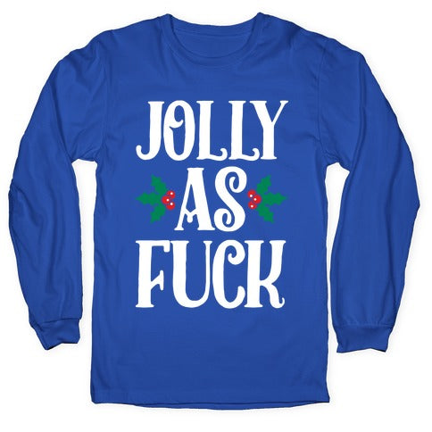 Jolly As Fuck Longsleeve Tee