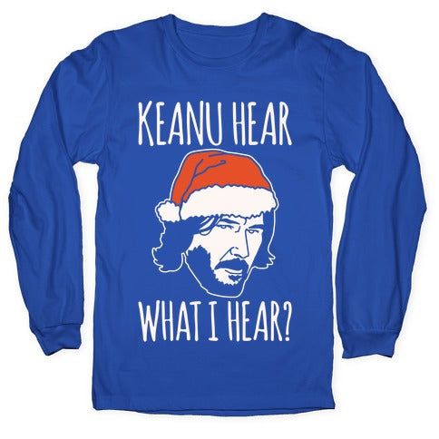 Keanu Hear What I Hear Parody White Print Longsleeve Tee