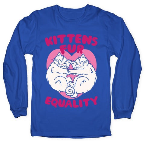 Kittens Fur Equality Longsleeve Tee