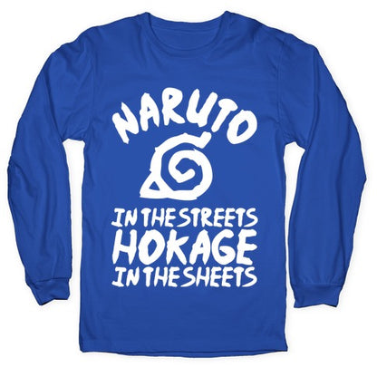 Naruto in the Streets Hokage in the Sheets Longsleeve Tee