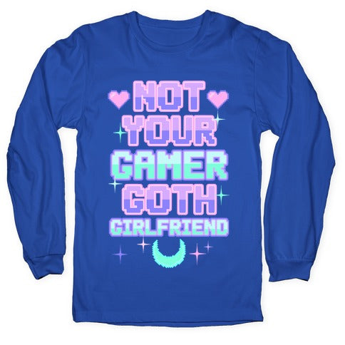 Not Your Gamer Goth Girlfriend Longsleeve Tee
