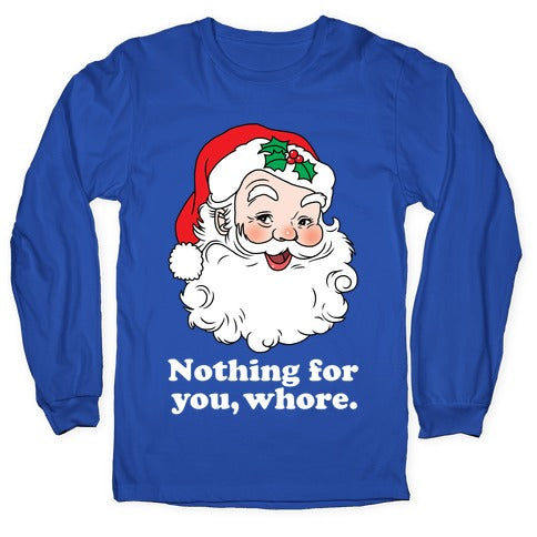 Nothing For You, Whore Longsleeve Tee