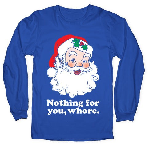 Nothing For You, Whore Longsleeve Tee