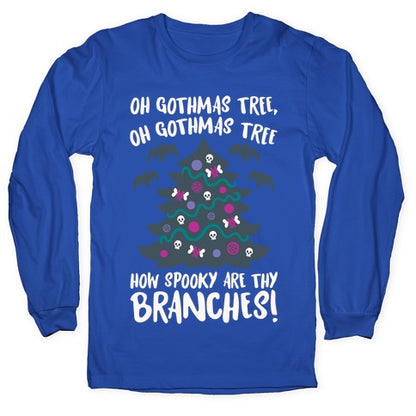 Oh Gothmas Tree Oh Gothmas Tree Parody Longsleeve Tee