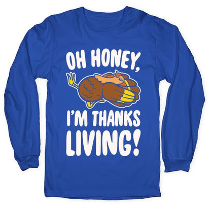 Oh Honey I'm Thanksliving Parody White Print Longsleeve Tee