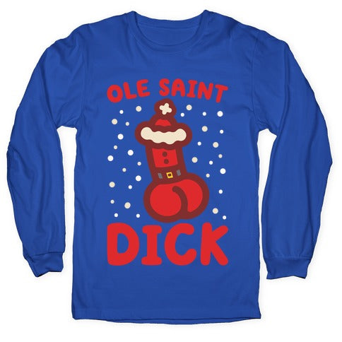 Ole Saint Dick Longsleeve Tee