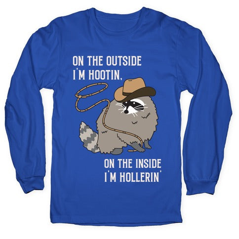 On The Outside I'm Hootin, On The Inside I'm Hollerin' Longsleeve Tee