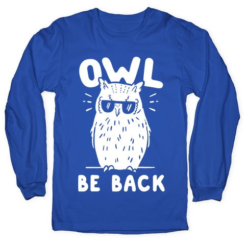 Owl Be Back Longsleeve Tee