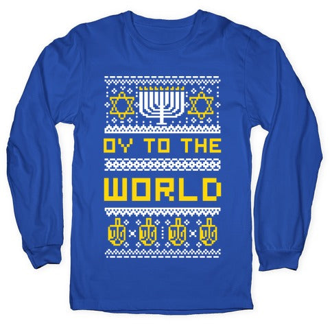 Oy To The World Ugly Sweater Longsleeve Tee