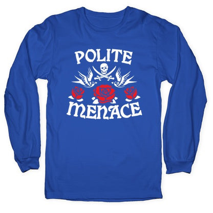 Polite Menace Longsleeve Tee