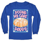 Pound My Cake Daddy Longsleeve Tee