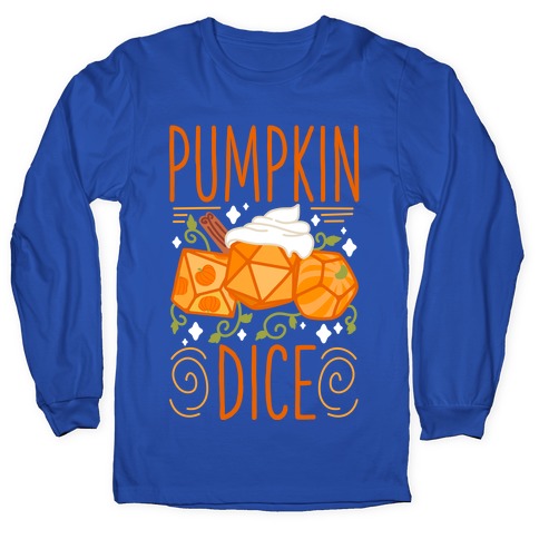 Pumpkin Dice Longsleeve Tee