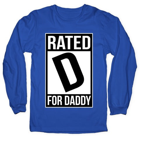 Rated D For DADDY Longsleeve Tee