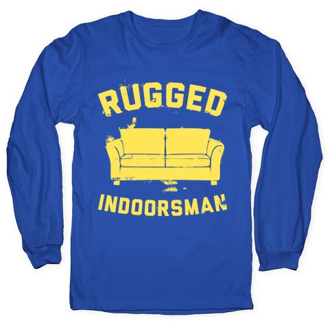 Rugged Indoorsman  Longsleeve Tee