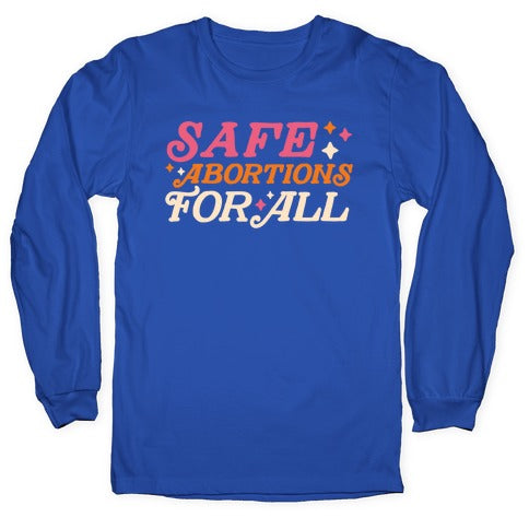 Safe Abortions For All Longsleeve Tee