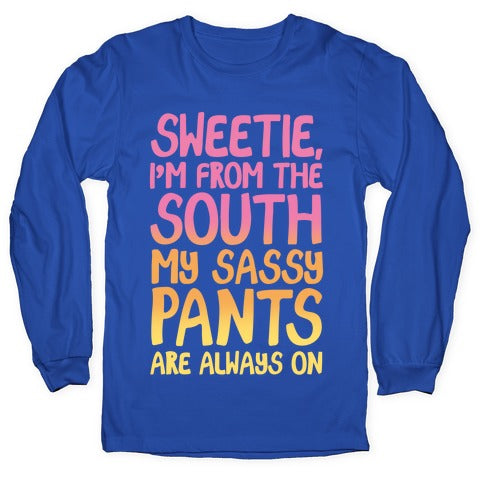 Southern Sassy Pants Longsleeve Tee