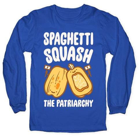 Spaghetti Squash The Patriarchy White Print Longsleeve Tee