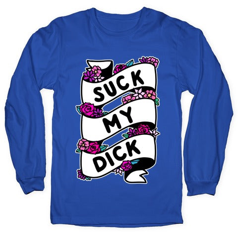 Suck My Dick Ribbon Longsleeve Tee