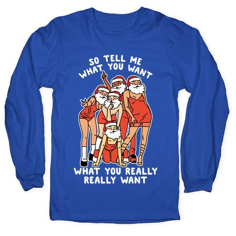Tell Me What You Want Santa Spice Longsleeve Tee