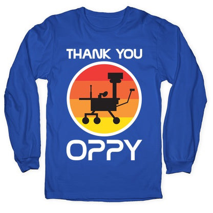 Thank You, Oppy Longsleeve Tee