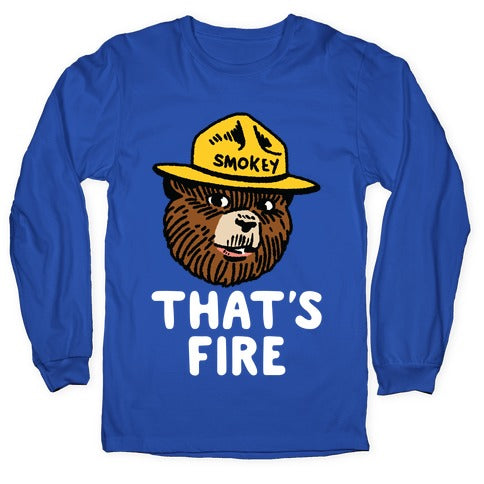 That's Fire Smokey The Bear Longsleeve Tee
