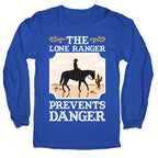 The Lone Ranger Prevents Danger Longsleeve Tee