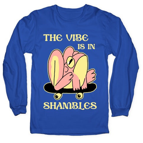 The Vibe Is In Shambles Longsleeve Tee