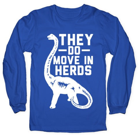 They Do Move in Herds Longsleeve Tee