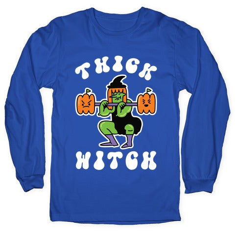 Thick Witch (Workout Witch) Longsleeve Tee