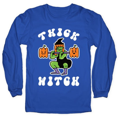 Thick Witch (Workout Witch) Longsleeve Tee