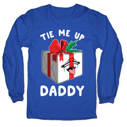 Tie Me Up Daddy Longsleeve Tee
