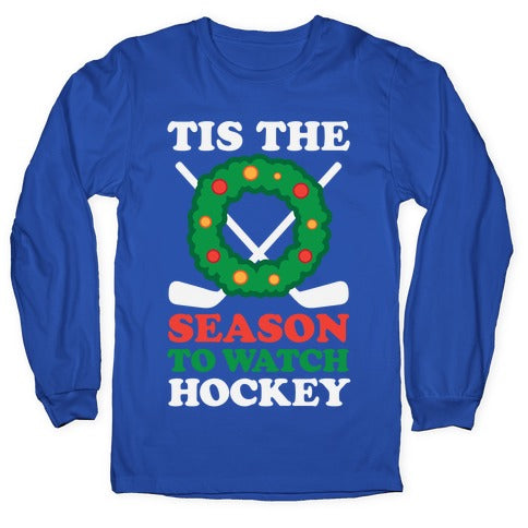 'Tis The Season To Watch Hockey Longsleeve Tee