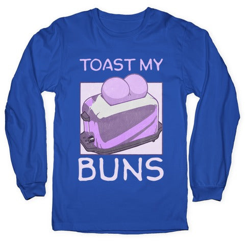 Toast My Buns Longsleeve Tee