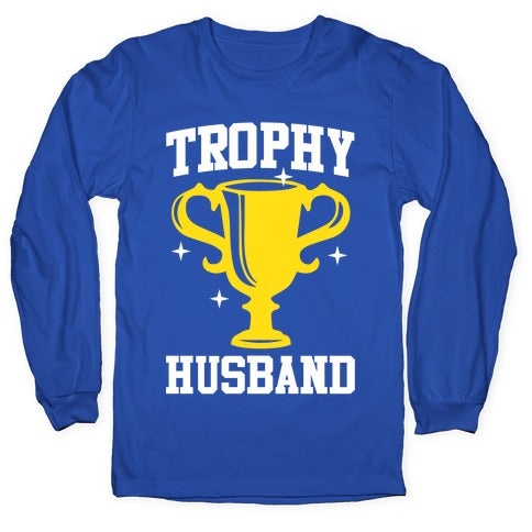 Trophy Husband Longsleeve Tee