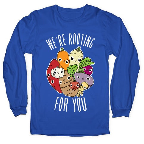 We're Rooting For You Longsleeve Tee
