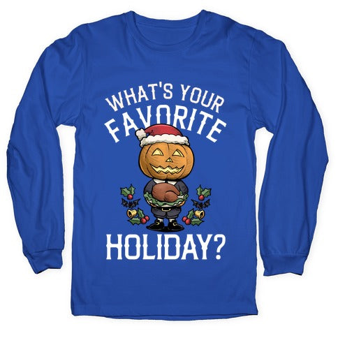 What's Your Favorite Holiday?  Longsleeve Tee