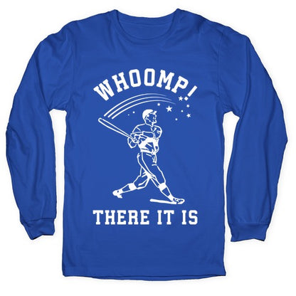 Whoomp There it is Longsleeve Tee