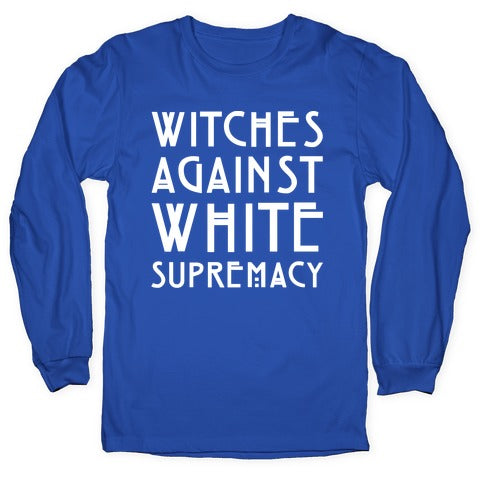 Witches Against White Supremacy White Print Longsleeve Tee