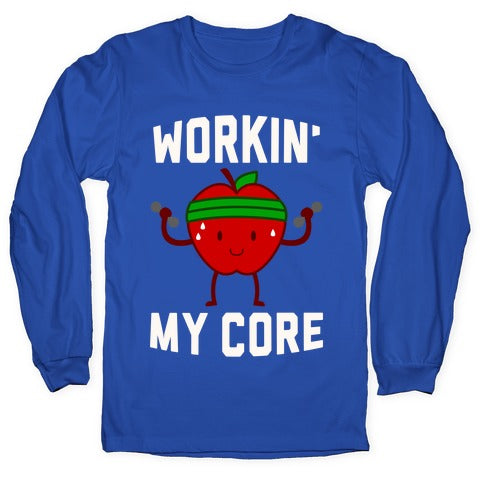 Workin' My Core Longsleeve Tee