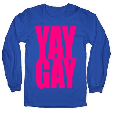 Yay Gay Longsleeve Tee