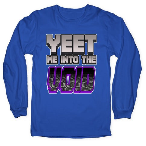 Yeet Me Into The Void Longsleeve Tee