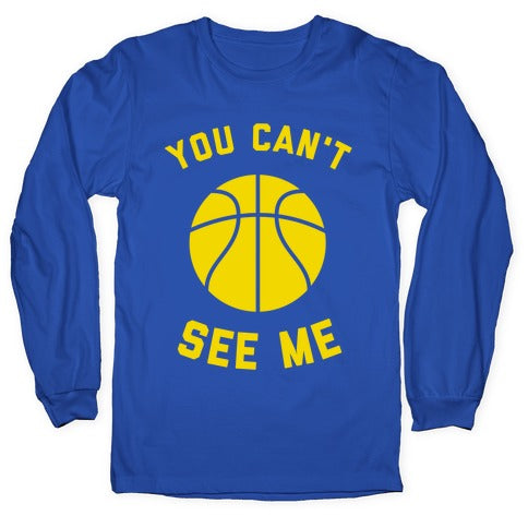 You Can't See Me Longsleeve Tee