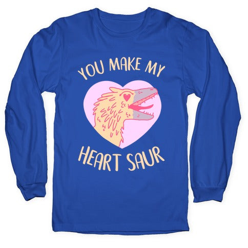 You Make My Heart Saur Longsleeve Tee