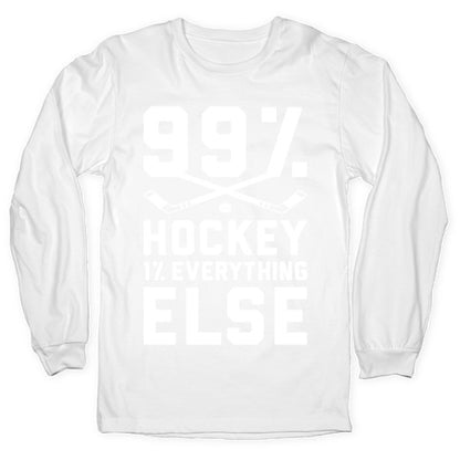 99% Hockey 1% Everything Else Longsleeve Tee