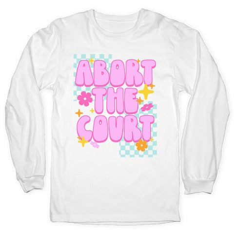 Abort The Court Longsleeve Tee