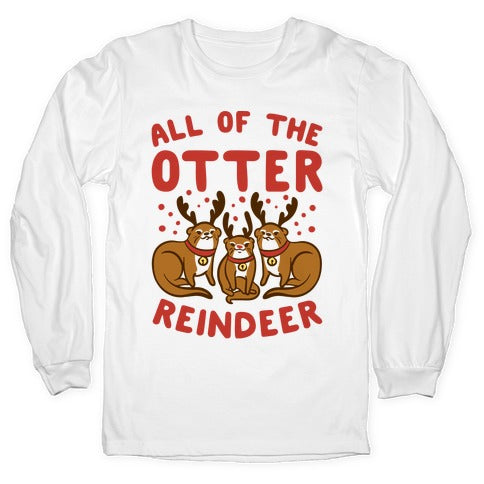 All of The Otter Reindeer Longsleeve Tee
