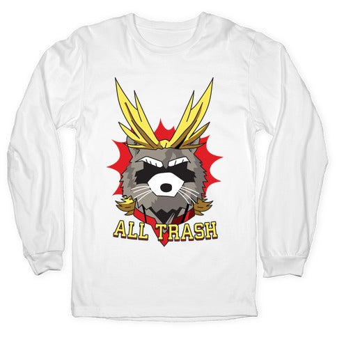 All Trash (All Might Raccoon) Longsleeve Tee