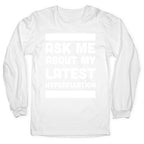 Ask Me About my Latest Hyperfixation  Longsleeve Tee
