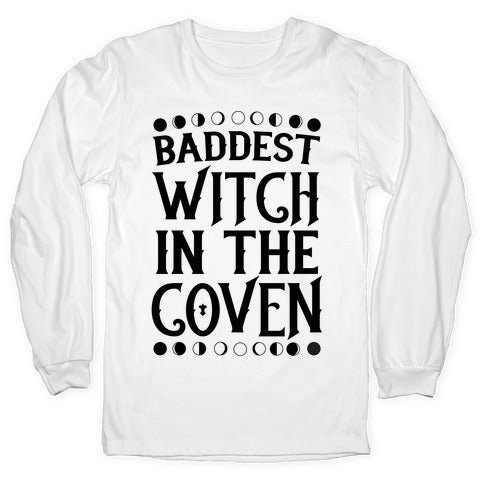 Baddest Witch in the Coven Longsleeve Tee